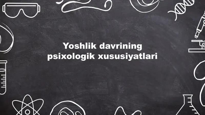 Yoshlik Davrining Psixologik Xususiyatlari