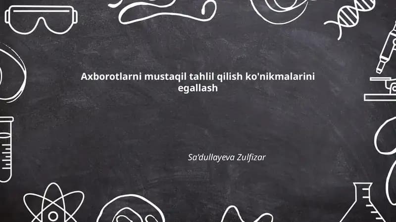 Axborotlarni mustaqil tahlil qilish ko'nikmalarini egallash