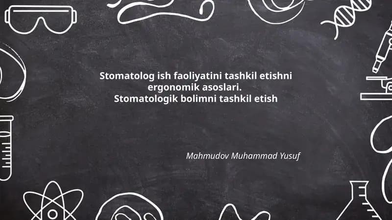 Stomatolog ish faoliyatini tashkil etishni ergonomik asoslari. Stomatologik bolimni tashkil etish