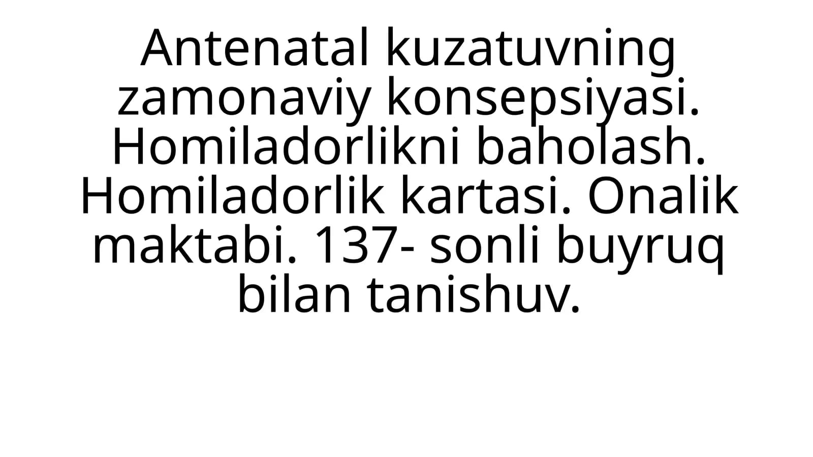 Antenatal kuzatuvning zamonaviy konsepsiyasi. Homiladorlikni baholash