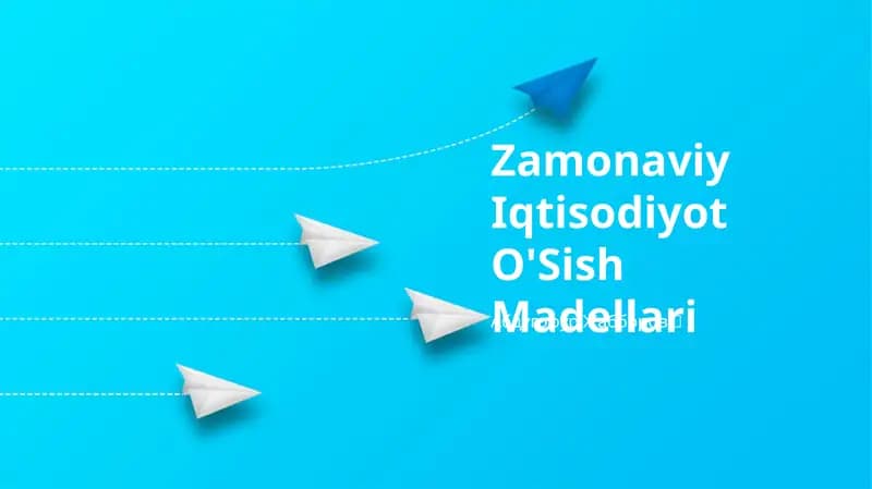 Zamonaviy Iqtisodiyot O'Sish Madellari