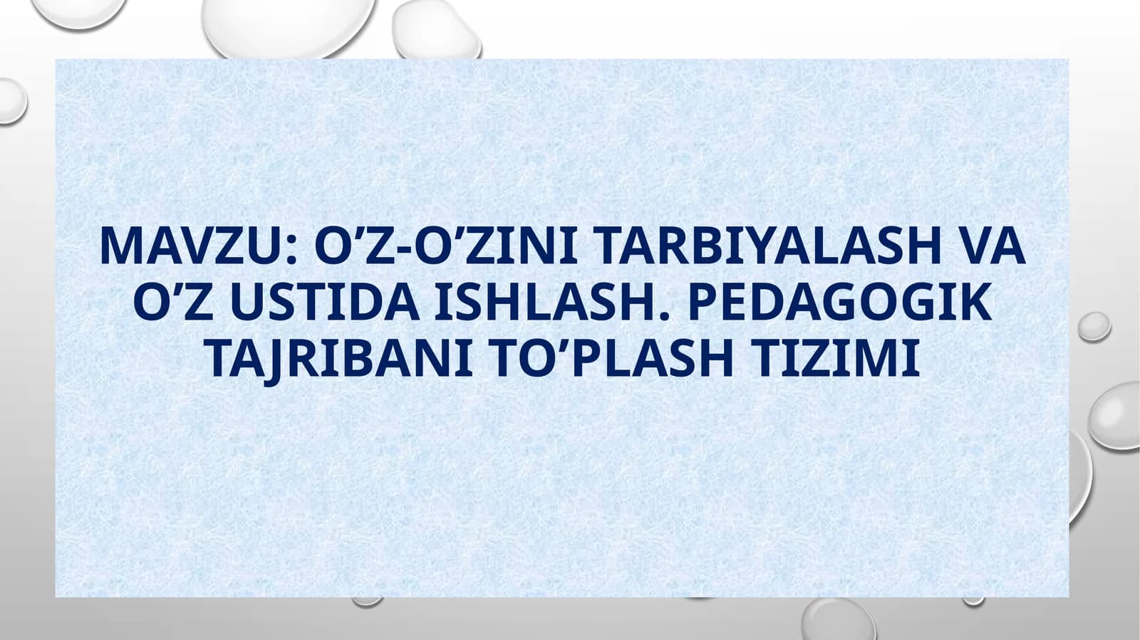 O’z-o’zini tarbiyalash va o’z ustida ishlash. Pedagogik tajribani to’plash tizimi