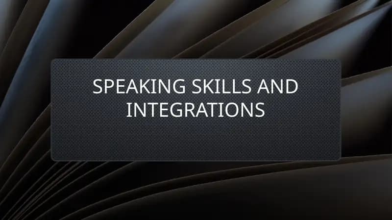 Speaking skills and integrations