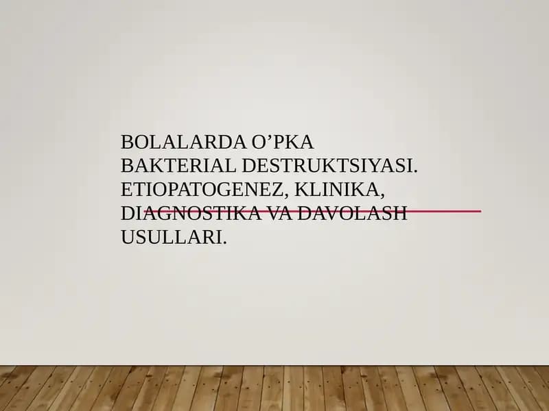 BOLALARDA O’PKA BAKTERIAL DESTRUKTSIYASI