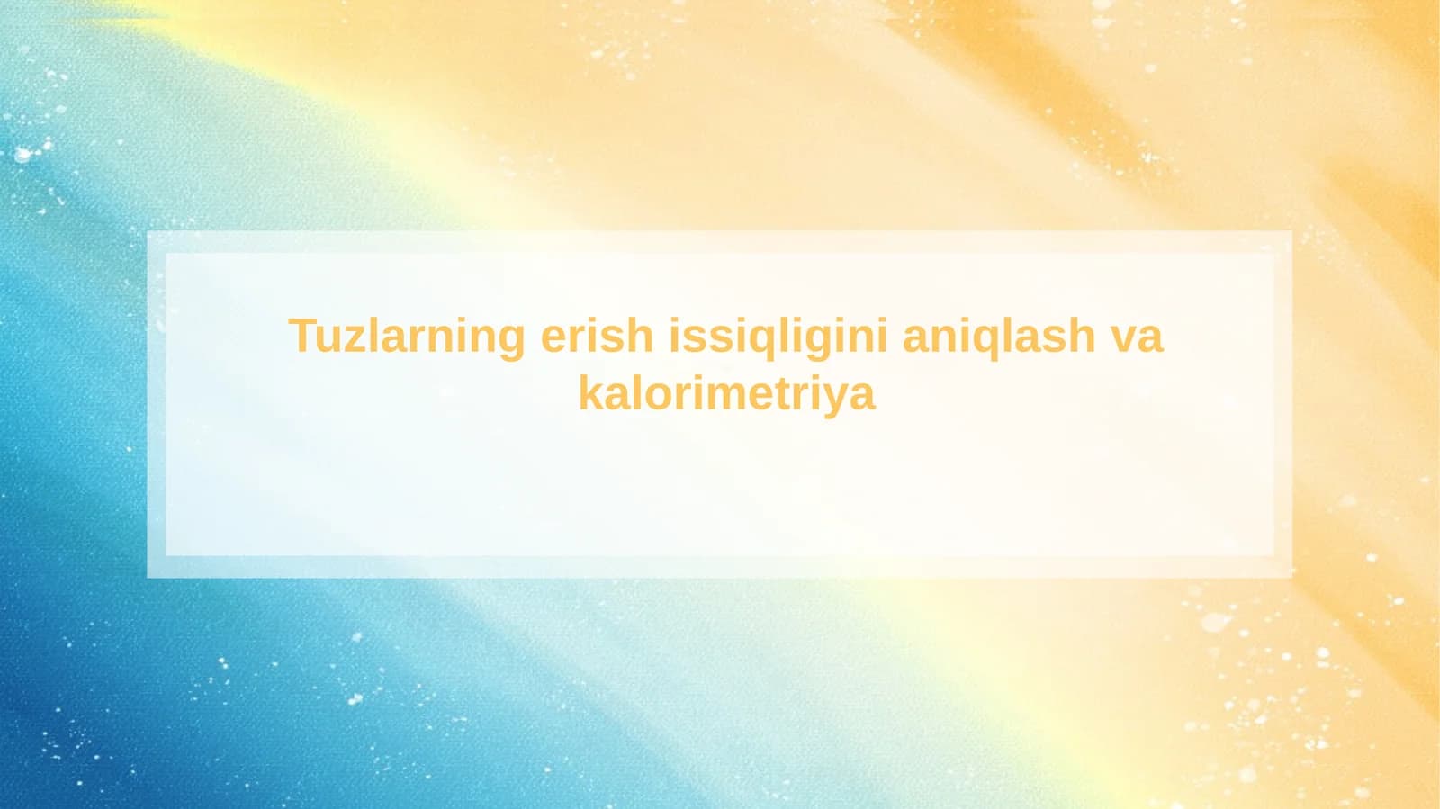 Tuzlarning erish issiqligini aniqlash va kalorimetriya