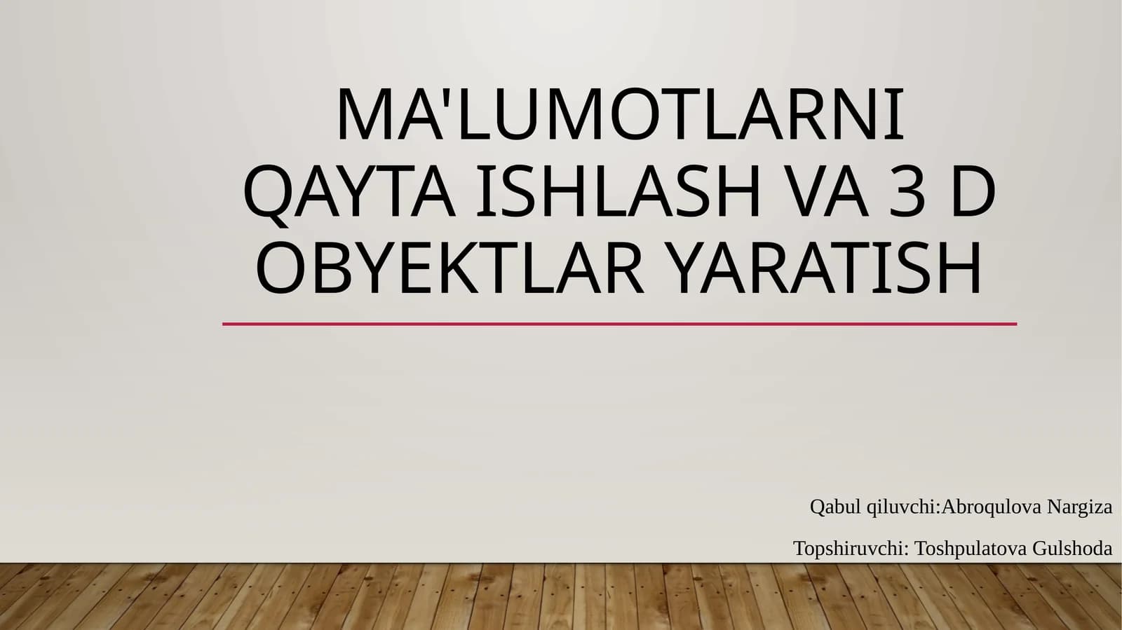 Ma'lumotlarni qayta ishlash va 3 D obyektlar yaratish