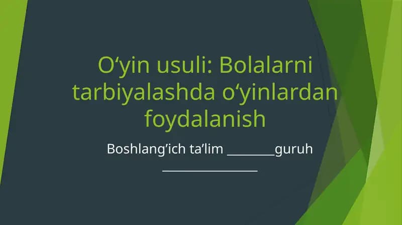 Bolalarni tarbiyalashda o‘yinlardan foydalanish