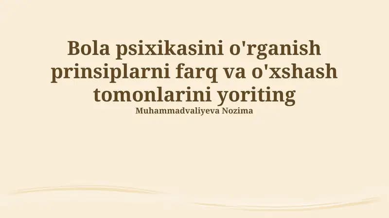 Bolaning psixikasini o'rganish tamoyillari