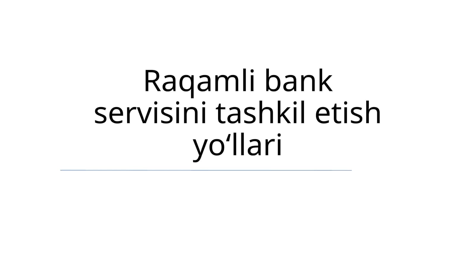 Raqamli bank servisini tashkil etish yoʻllari