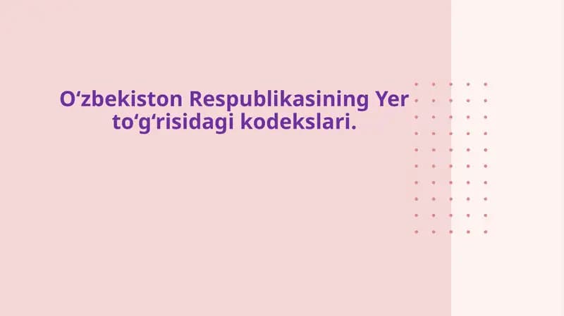 O‘zbekiston Respublikasining Yer to‘g‘risidagi kodekslari.