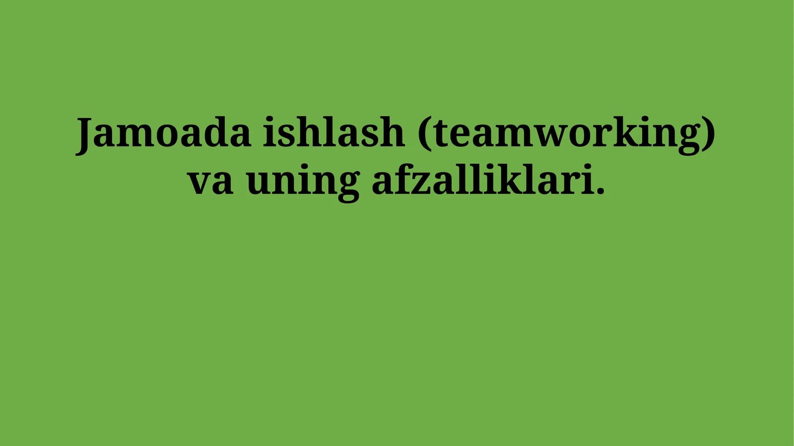 Jamoada ishlash (teamworking) va uning afzalliklari
