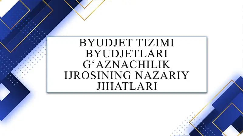 Byudjet tizimi byudjetlari g‘aznachilik ijrosining nazariy jihatlari