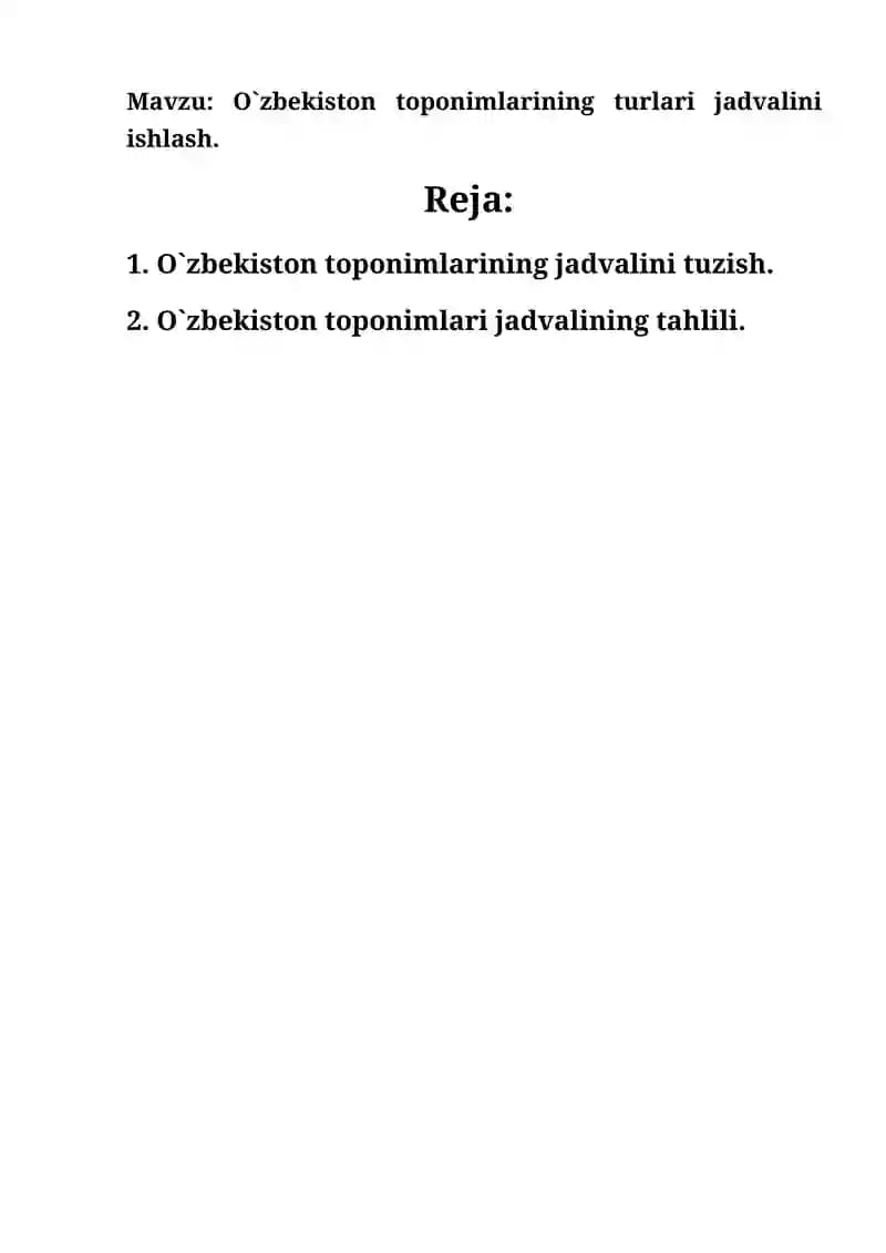 Mustaqil ish. O`zbekiston toponimlarining turlari jadvalini ishlash.