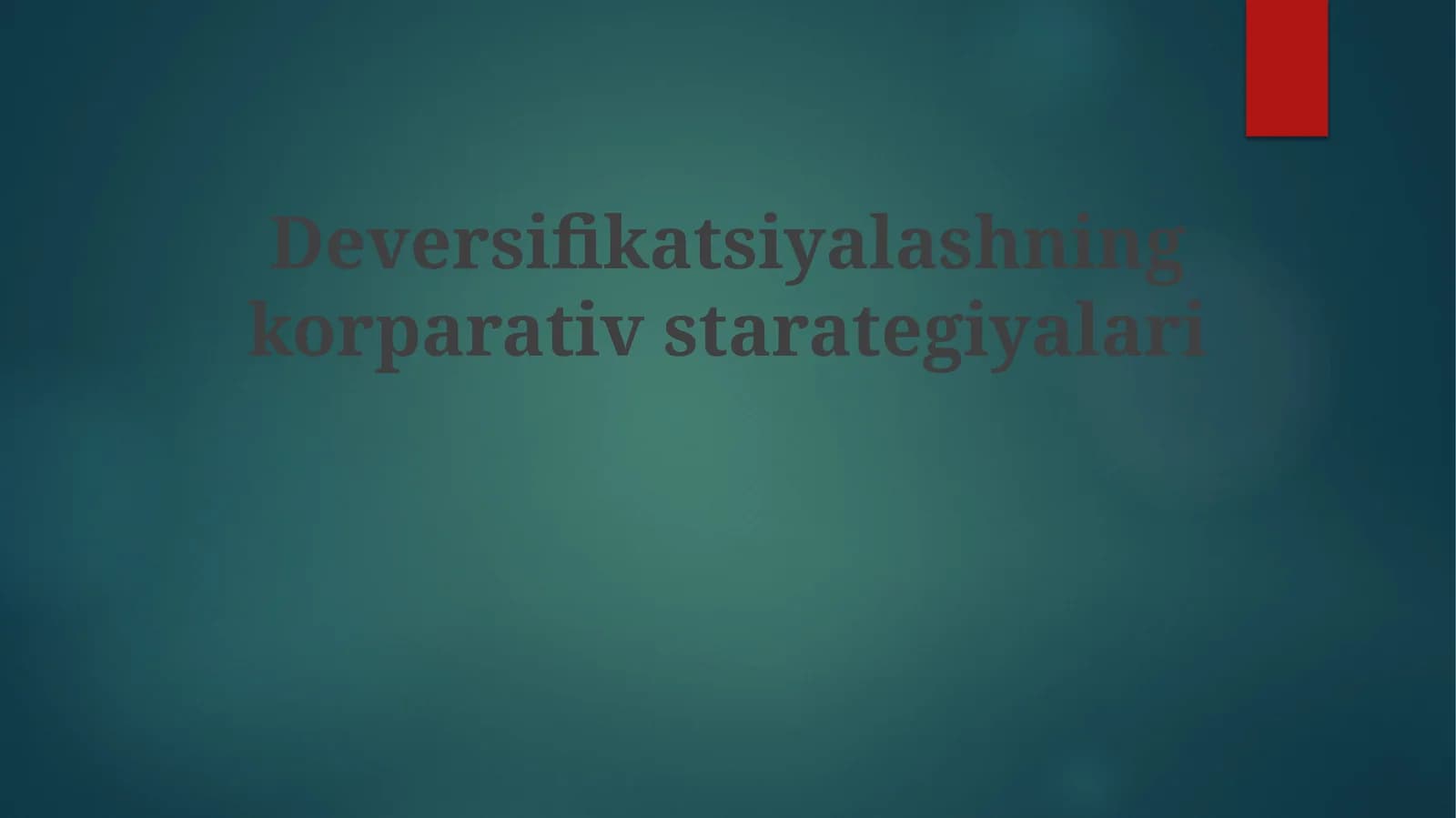 Deversifikatsiyalashning korparativ starategiyalari