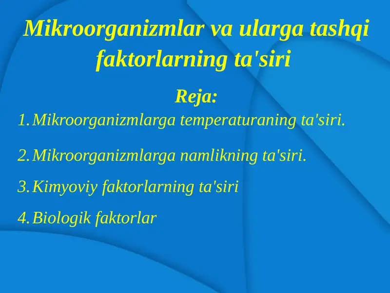Mikroorganizmlar va ularga tashqi faktorlarning ta'siri