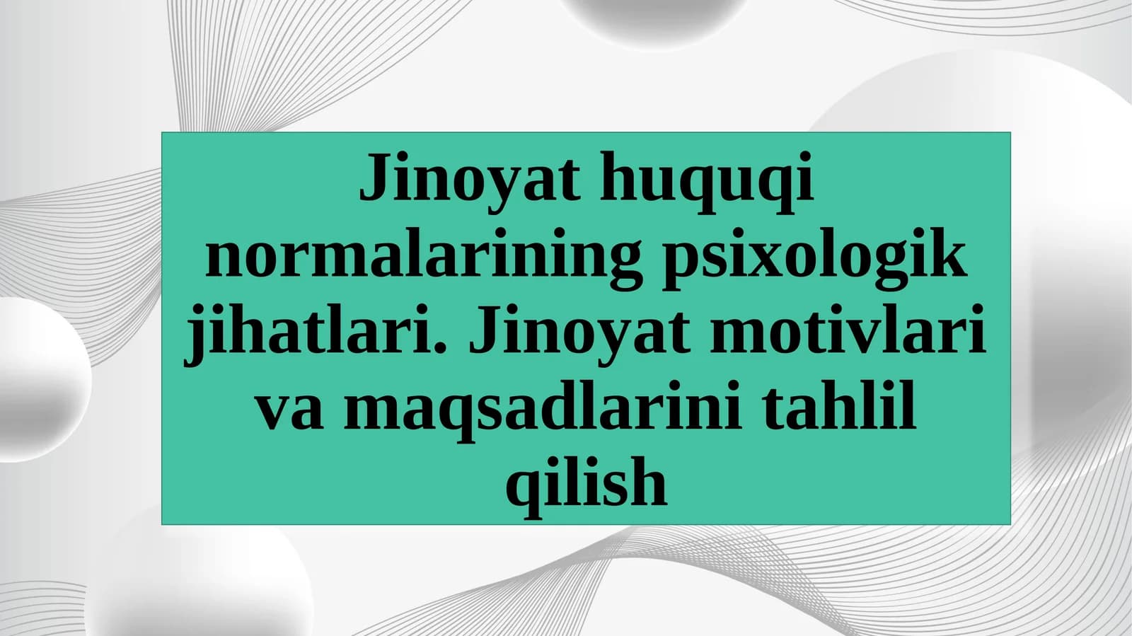 Jinoyat huquqi normalarining psixologik jihatlari. Jinoyat motivlari va maqsadlarini t