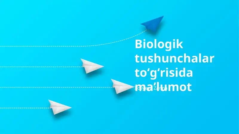 Biologik tushunchalar toʻgʻrisida maʼlumot