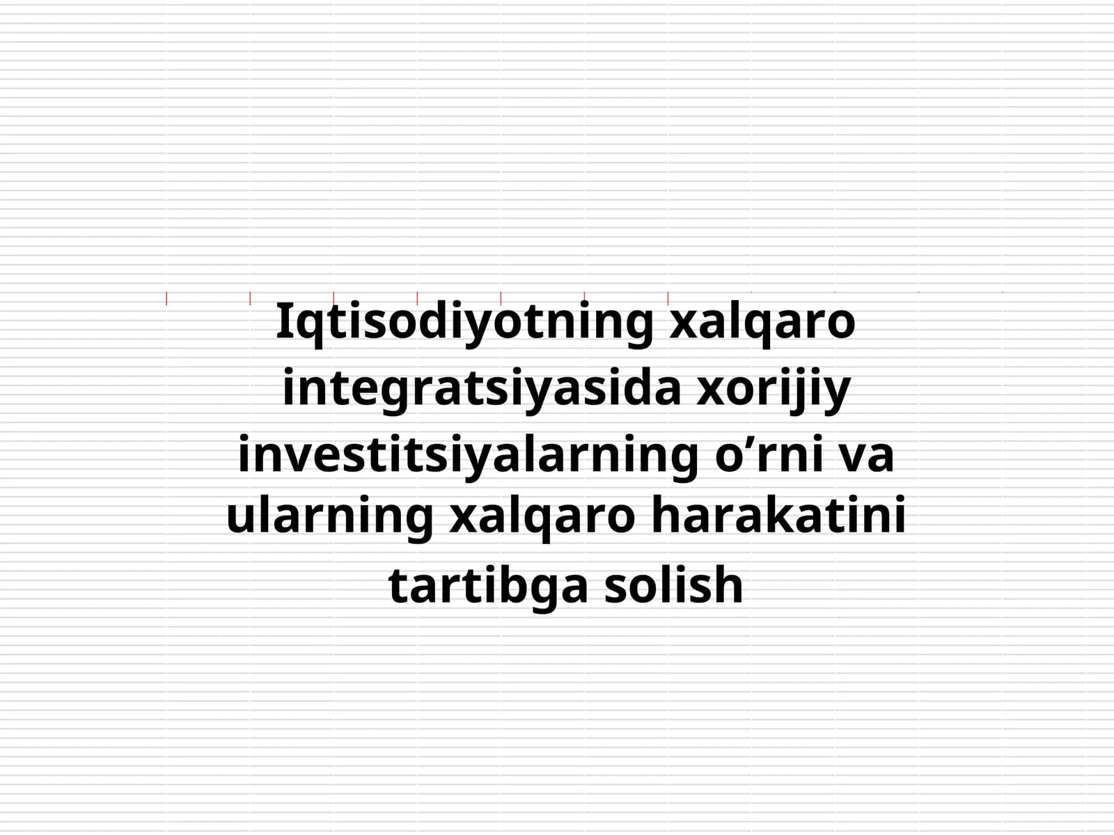 Iqtisodiyotning xalqaro integratsiyasida xorijiy investitsiyalarning o’rni