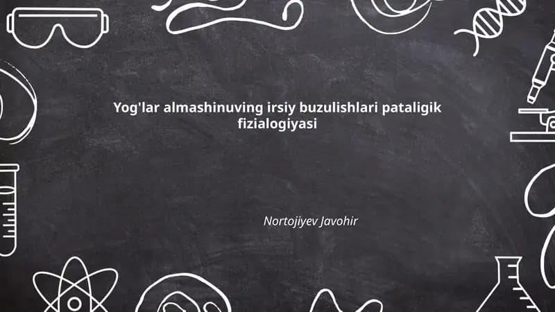 Yog'lar almashinuving irsiy buzulishlari pataligik fizialogiyasi