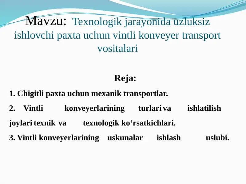 Texnologik jarayonida uzluksiz ishlovchi paxta uchun vintlikonveyer transport vositalari
