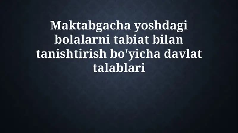 Tabiat bilan tanishtirish bo'yicha davlat talablari