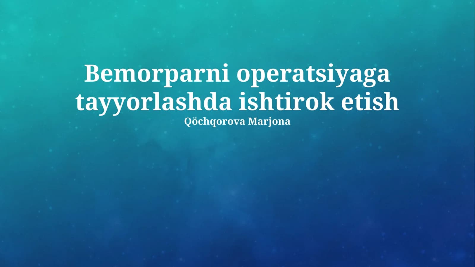 Bemorparni operatsiyaga tayyorlashda ishtirok etish