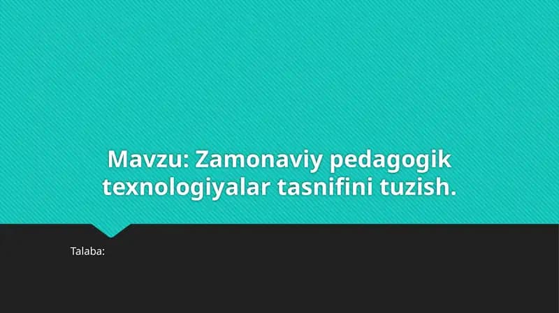 Zamonaviy pedagogik texnologiyalar tasnifi