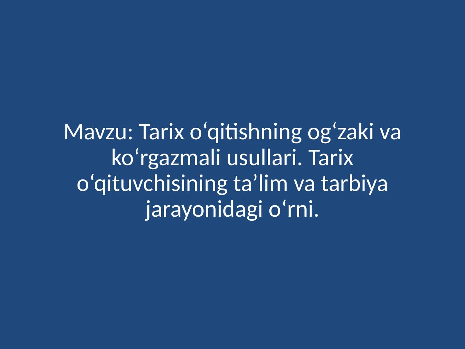 Tarix o‘qitishning og‘zaki va ko‘rgazmali usullari