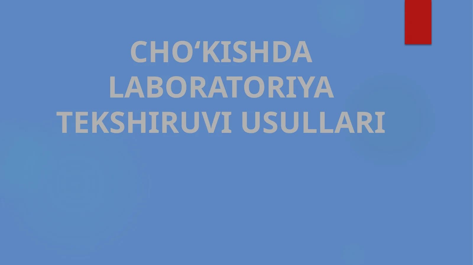 CHO‘KISHDA LABORATORIYA TEKSHIRUVI USULLARI