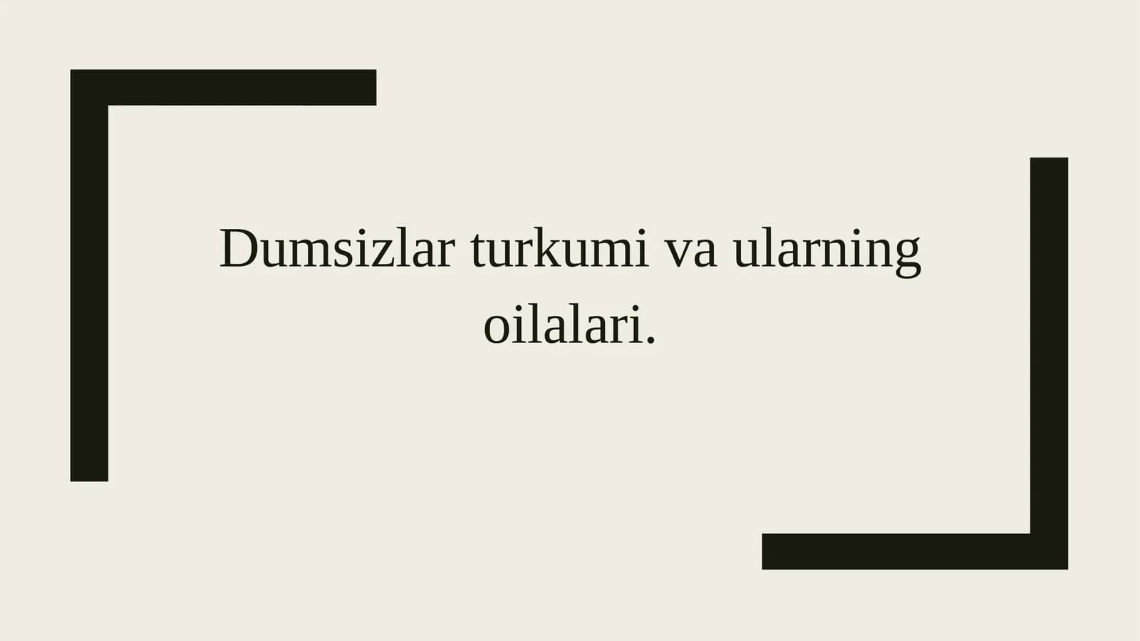 Dumsizlar turkumi va ularning oilalari