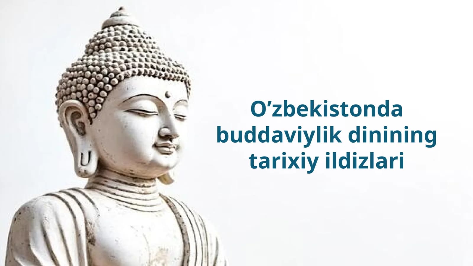 O’zbekistonda buddaviylik dinining tarixiy ildizlari
