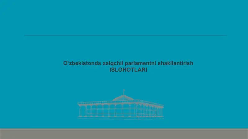 O'zbekistonda xalqchil parlamentni shakllantirish ISLOHOTLARI