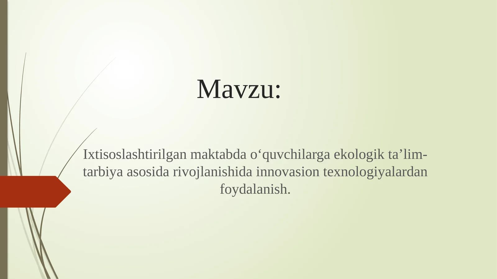 Ixtisoslashtirilgan maktabda o‘quvchilarga ekologik ta’lim-tarbiya asosida rivojlanishida innovasion texnologiyalardan foydalanish
