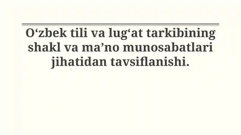 Oʻzbek tili va lugʻat tarkibining shakl va maʼno munosabatlari