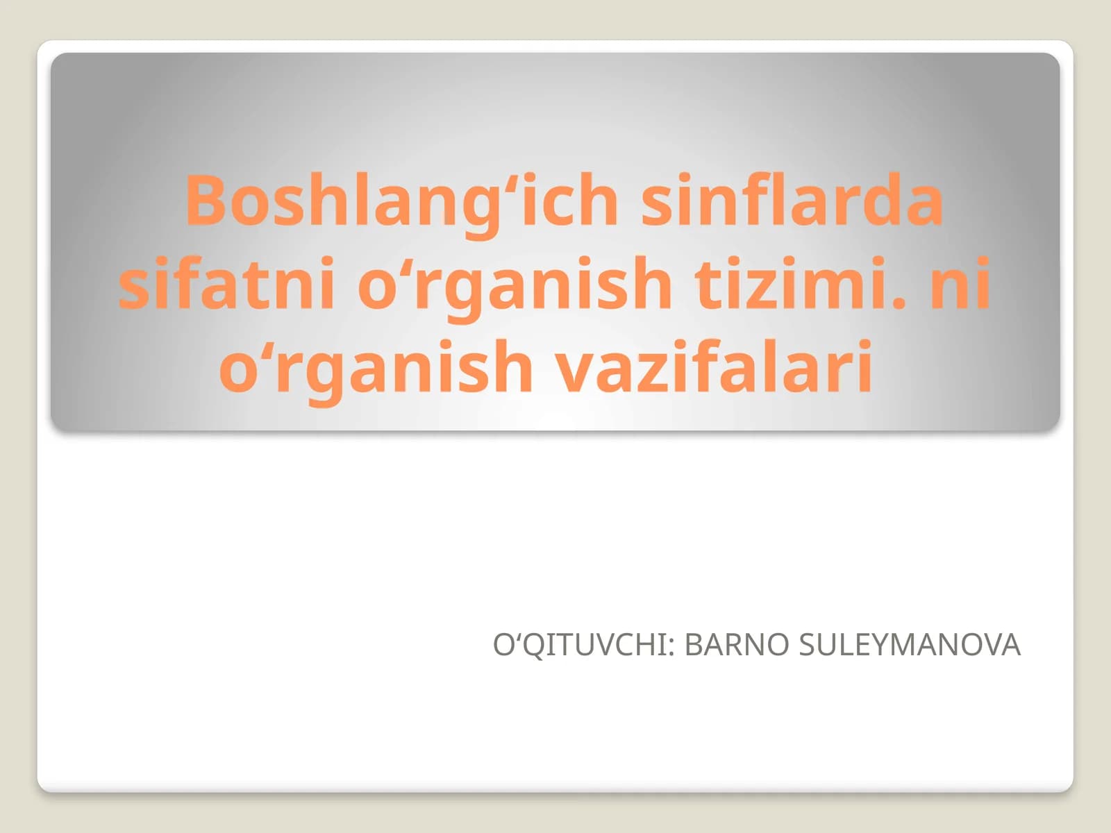 Boshlang‘ich sinflarda sifatni o‘rganish tizimi. ni o‘rganish vazifalari