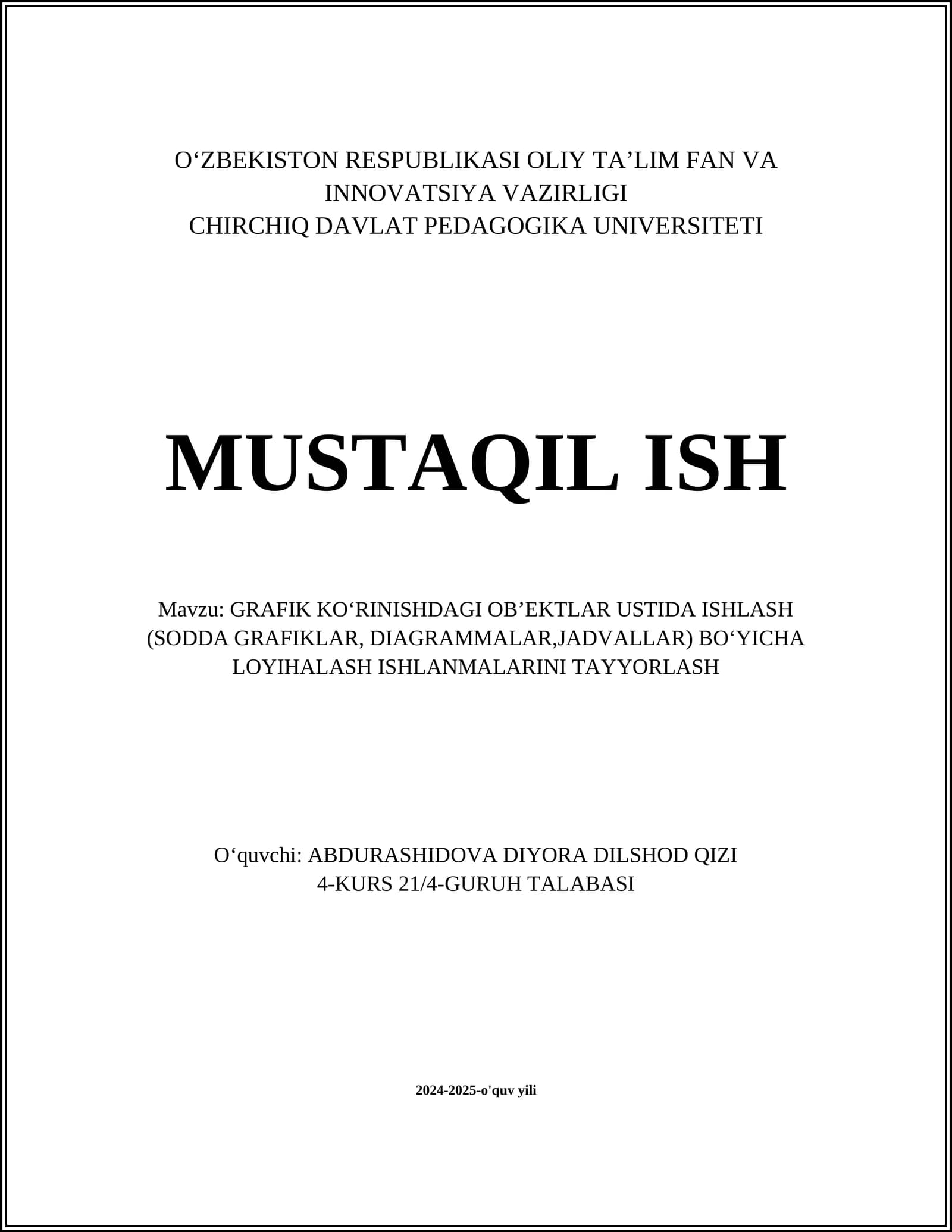 GRAFIK KOʻRINISHDAGI OBʼEKTLAR USTIDA ISHLASH (SODDA GRAFIKLAR, DIAGRAMMALAR,JADVALLAR) BOʻYICHA LOYIHALASH ISHLANMALARINI TAYYORLASH
