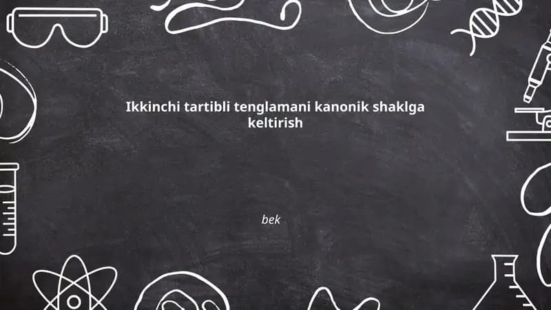 Umumiy ikkinchi tartibli tenglamani kanonik shaklga keltirish
