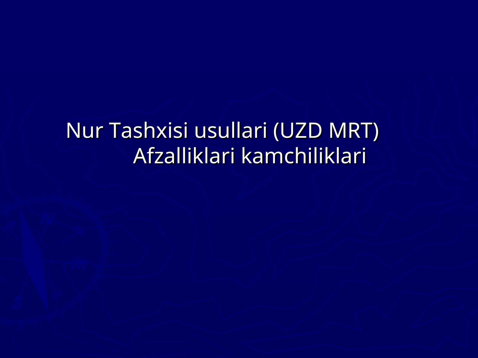 Nur Tashxisi usullari (UZD MRT) Afzalliklari kamchiliklari
