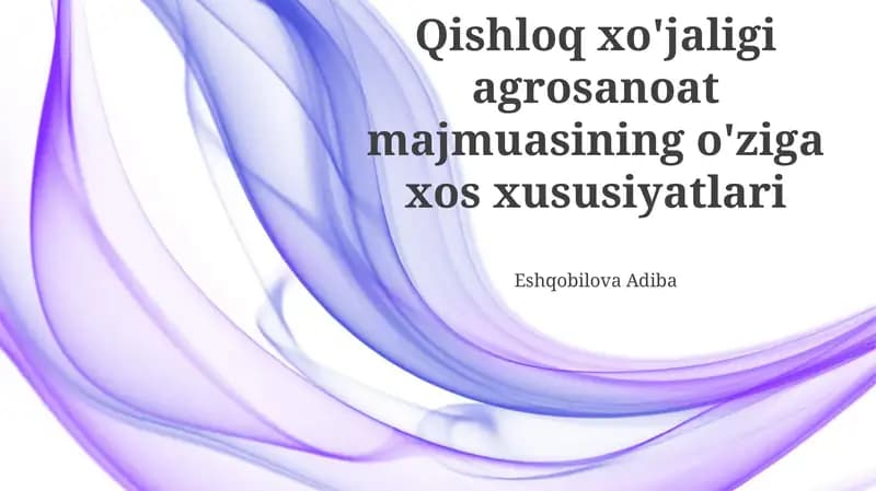 Qishloq xo'jaligi agrosanoat majmuasining o'ziga xos xususiyatlari
