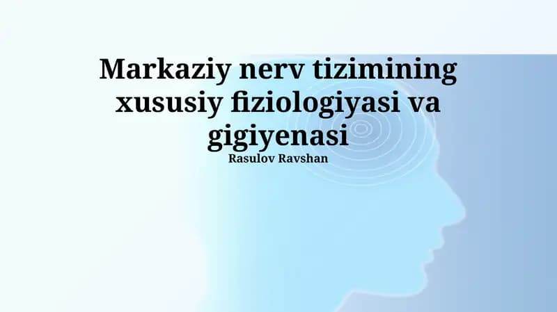 Markaziy nerv tizimining xususiy fiziologiyasi va gigiyenasi