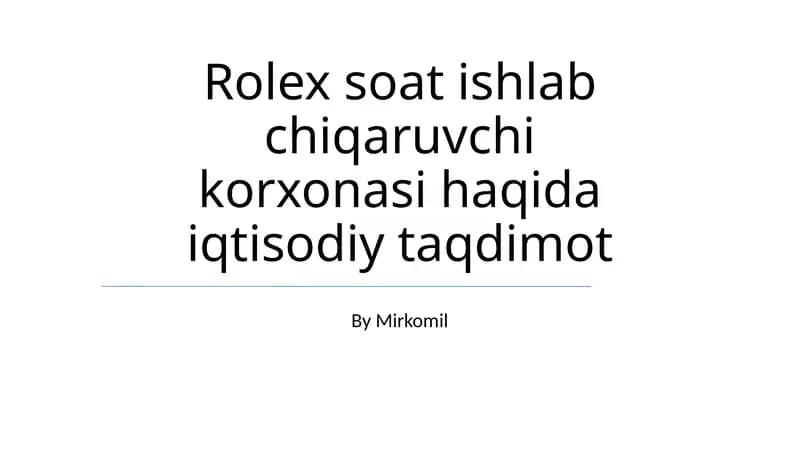 Rolex soat ishlab chiqaruvchi korxonasi haqida iqtisodiy taqdimot