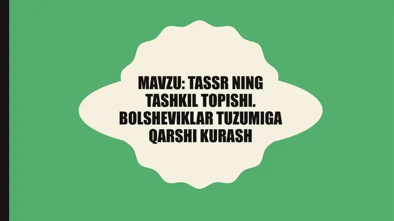 TASSR ning tashkil topishi. Bolsheviklar tuzumiga qarshi kurash