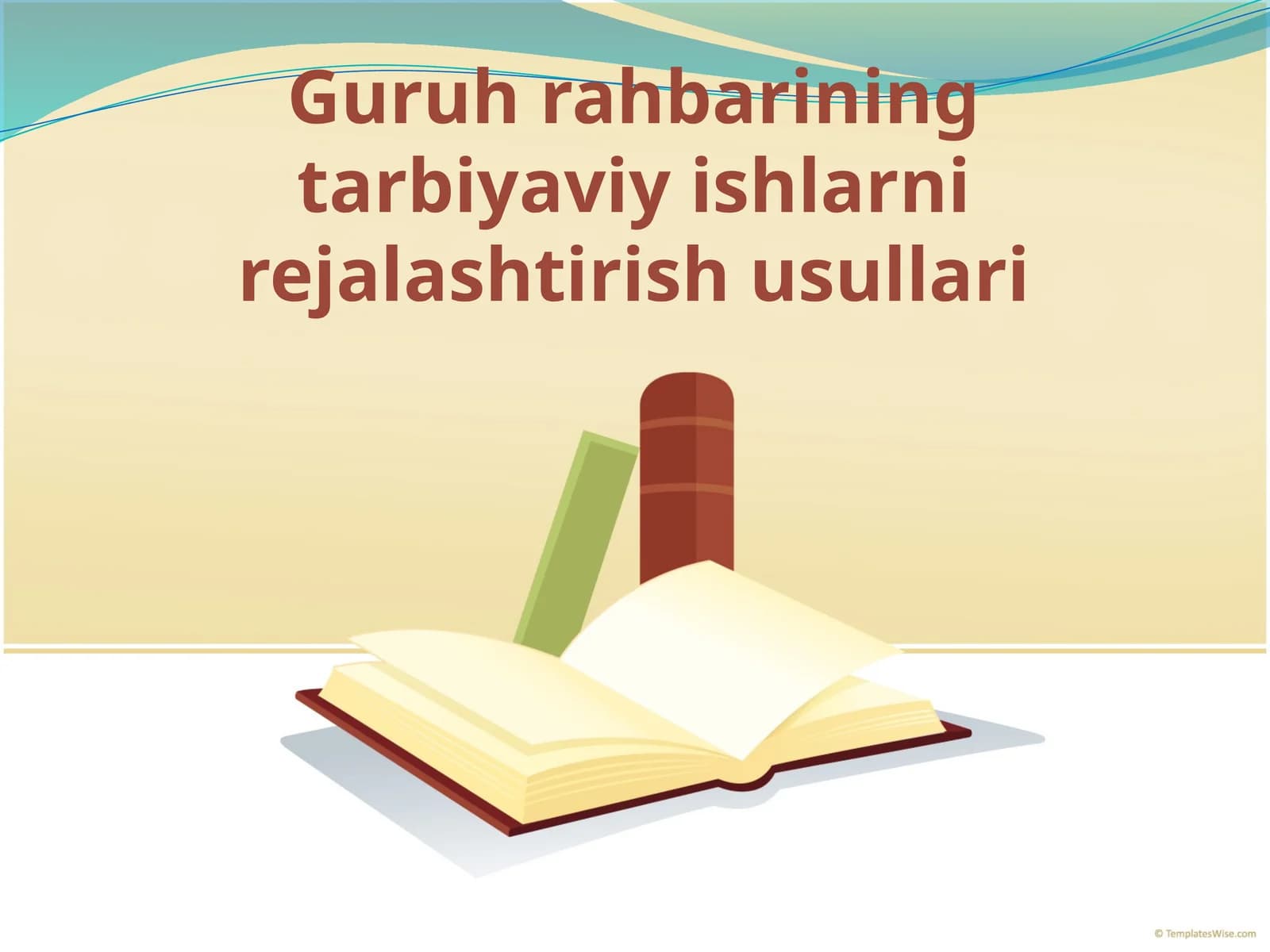 Guruh rahbarining tarbiyaviy ishlarni rejalashtirish usullari