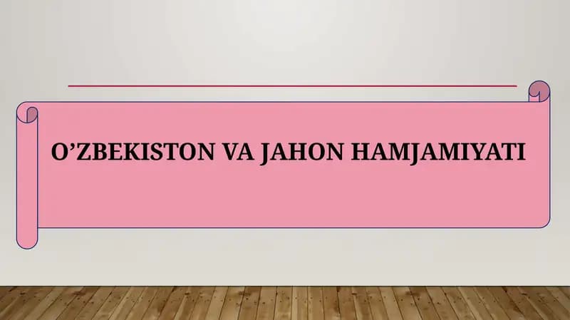 O’ZBEKISTON VA JAHON HAMJAMIYATI