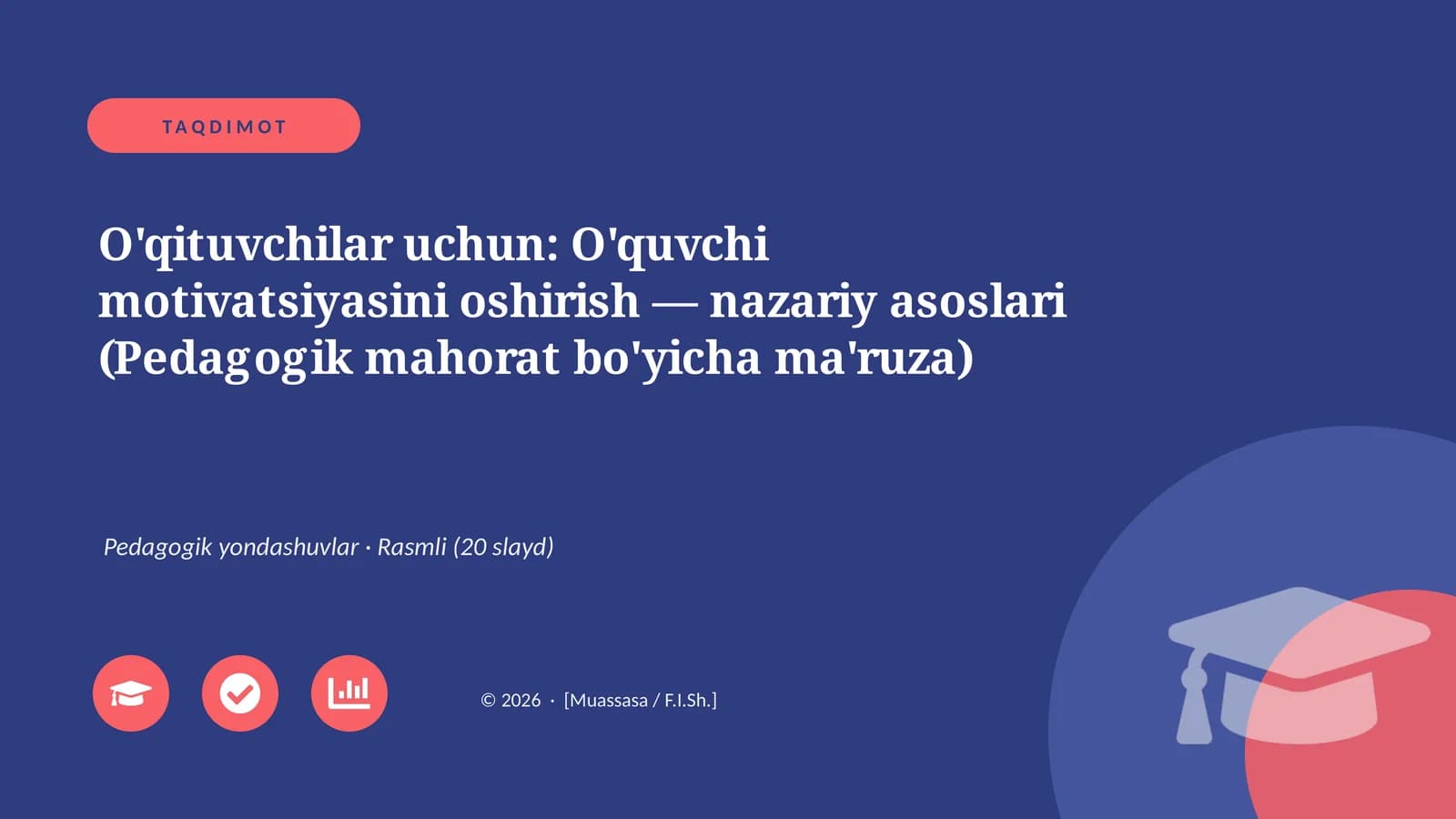 O'qituvchilar uchun: O'quvchi motivatsiyasini oshirish — nazariy asoslari (Pedagogik mahorat bo'yicha ma'ruza)