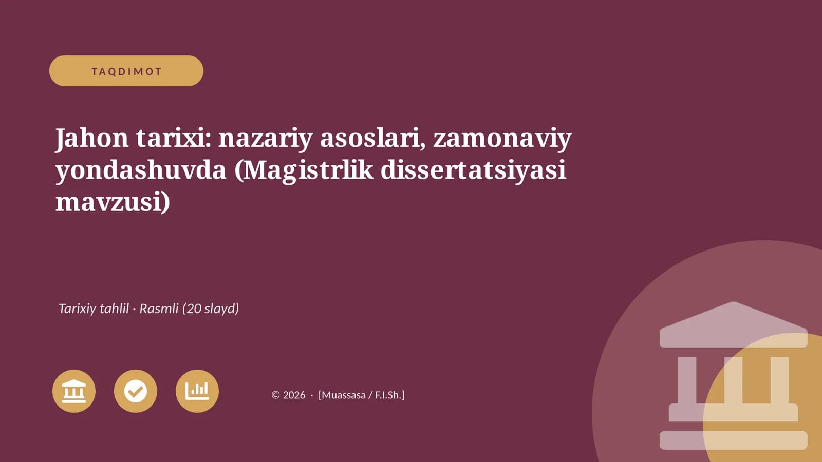 Jahon tarixi: nazariy asoslari, zamonaviy yondashuvda (Magistrlik dissertatsiyasi mavzusi)