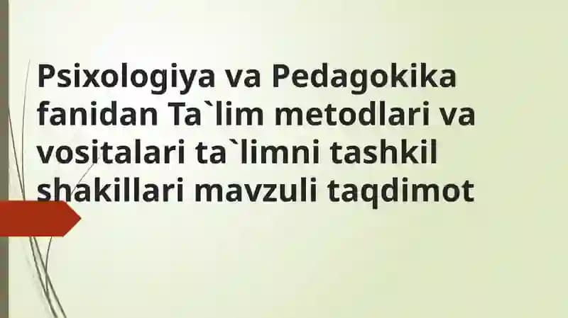 Ta`lim metodi va vositalari ta`limni tashkil etish shakllari