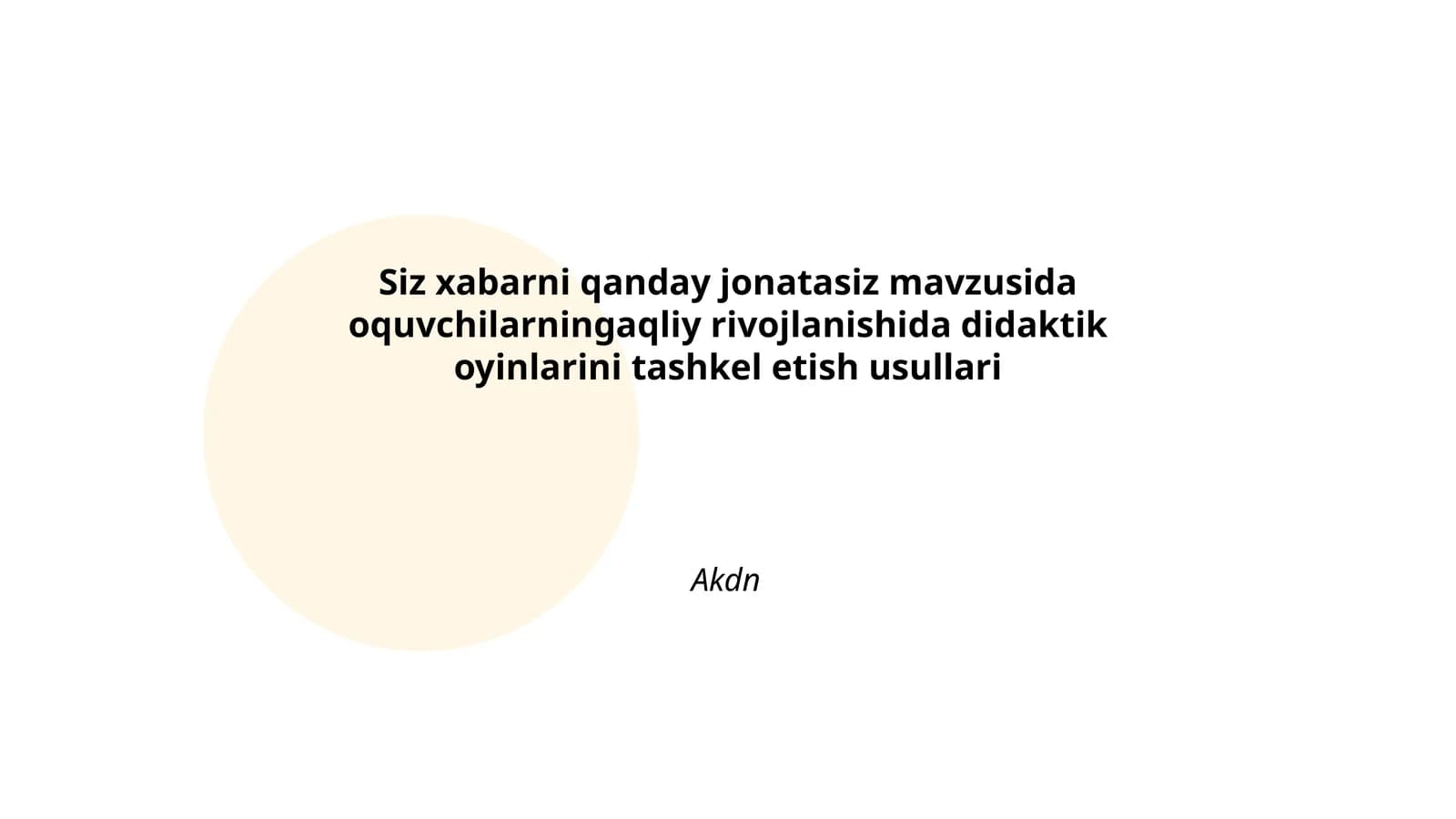 Siz xabarni qanday jonatasiz mavzusida oquvchilarningaqliy rivojlanishida didaktik oyinlarini tashkel etish usullari