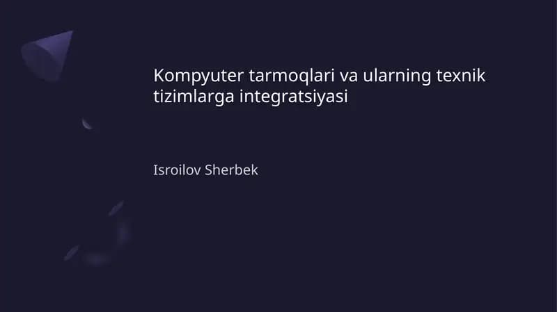 Kompyuter tarmoqlari va ularning texnik tizimlarga integratsiyasi