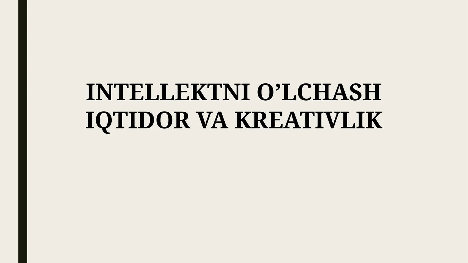INTELLEKTNI O’LCHASH IQTIDOR VAKREATIVLIK